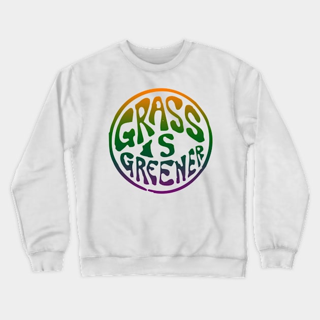 The grass is greener where you water it Crewneck Sweatshirt by chris@christinearnold.com